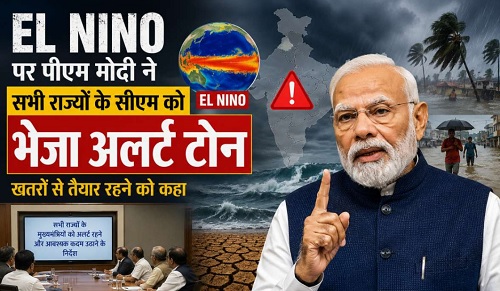 पीएम मोदी ने सभी राज्यों के सीएम को भेजा अलर्ट टोन; अल-नीनो के खतरों से तैयार रहने को कहा